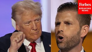 'My Father Has Been Persecuted By Far-Left Democrats': Eric Trump