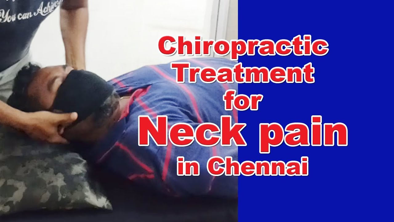 Neck pain Chiropractic treatment in Chennai YouTube