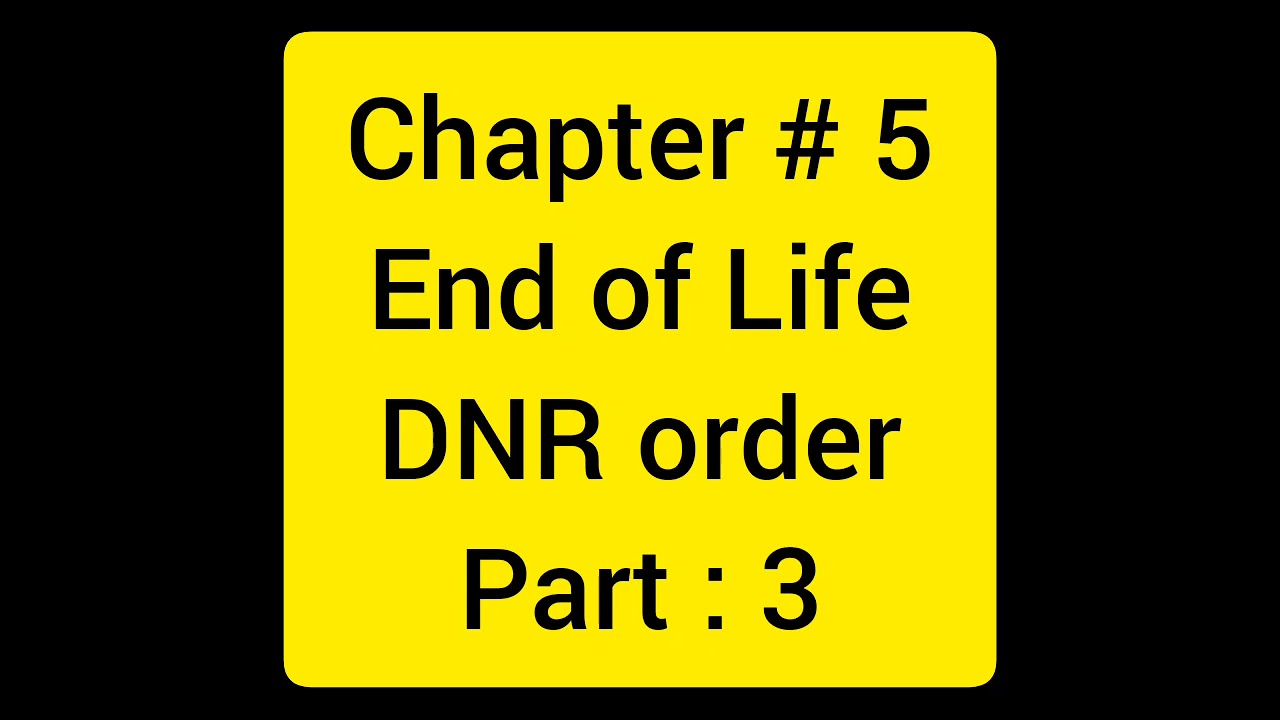 Ethics chapter 5. End of life and DNR order. part 3. Most important chapter for PGMI YouTube