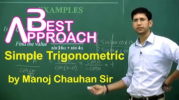 Maths IIT Simple Trigonometric by Manoj Chauhan Sir