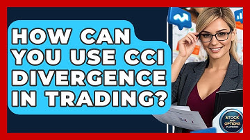 How Can You Use CCI Divergence In Trading? - Stock and Options Playbook