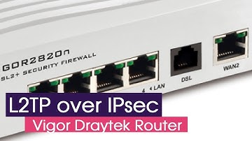 How to configure L2TP over IPSec VPN on the Vigor Draytek Router | NETVN