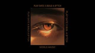 Play Date X Build A B*tch
