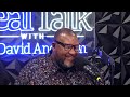 The Wisdom of Looking Back in Time | Real Talk with Dr. David Anderson