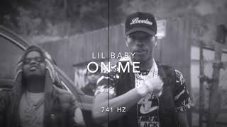 Lil Baby - On Me [741 Hz Solve Problems, Improve Emotional Stability]