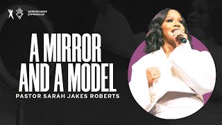 A Mirror and a Model  Pastor Sarah Jakes Roberts