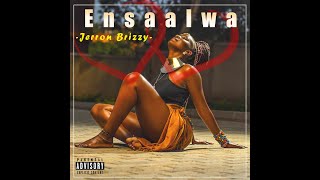 Ensaalwa - Jerron Brizzy (Official Audio) Latest Ugandan Music 2022