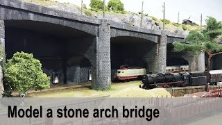 Scratch build realistic stone arch bridge