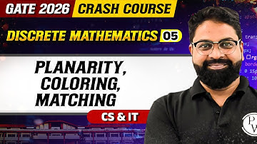 Discrete Mathematics 05 : Planarity, Coloring, Matching | CS & IT | GATE 2026 Crash Course