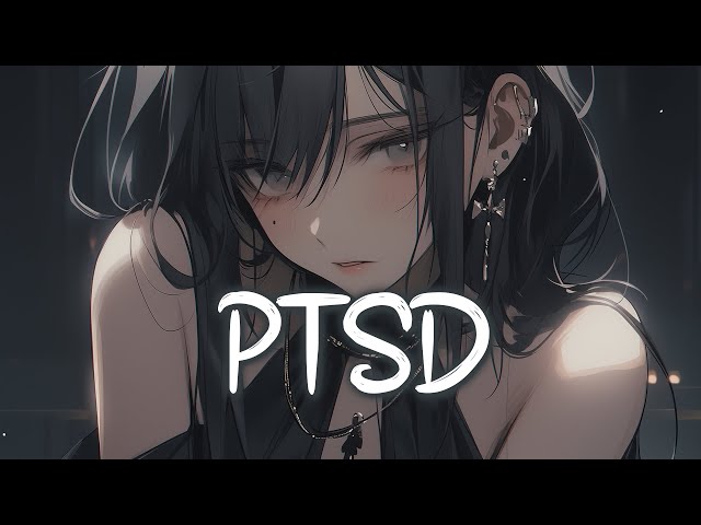 「Nightcore」 PTSD - EMM ♡ (Lyrics) class=