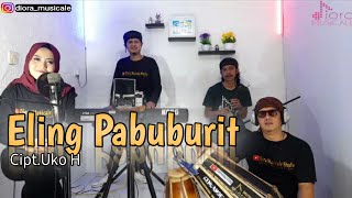 Eling Pabuburit (Cover) || Diora Musicale ||