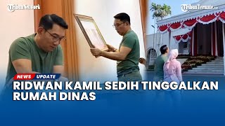 Ridwan Kamil Sedih Tinggalkan Rumah Dinas, Titip ke Pj Gubernur Cintai Warga Jawa Barat