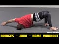 Bridges Judo Home Workout By Travis Stevens