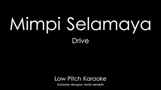 Drive - Mimpi Selamanya (Karaoke) Low Key