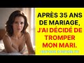 Aprs 35 ans de mariage ma femme a dcid de me tromper histoire dinfidlit histoires dadultr