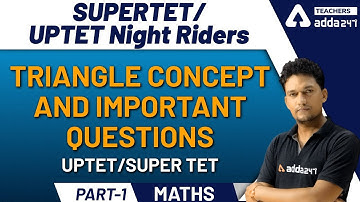 Triangle concept and important Questions | Part-01 | MATHS | SUPERTET/UPTET Night Riders