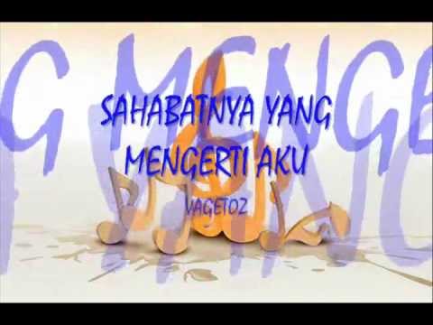 Vagetoz - Sahabat Yang Mengerti Aku Lyrics