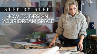 HOW TO DESIGN YOUR DREAM SPACE A Stepby Step Beginner’s Guide to Interior Design