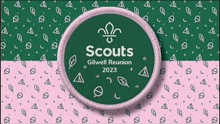 Gilwell Reunion 2023 Highlights Film direct from Gilwell Park!