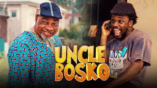 UNCLE BOSKO -  Officer Woos | Olaiya Igwe