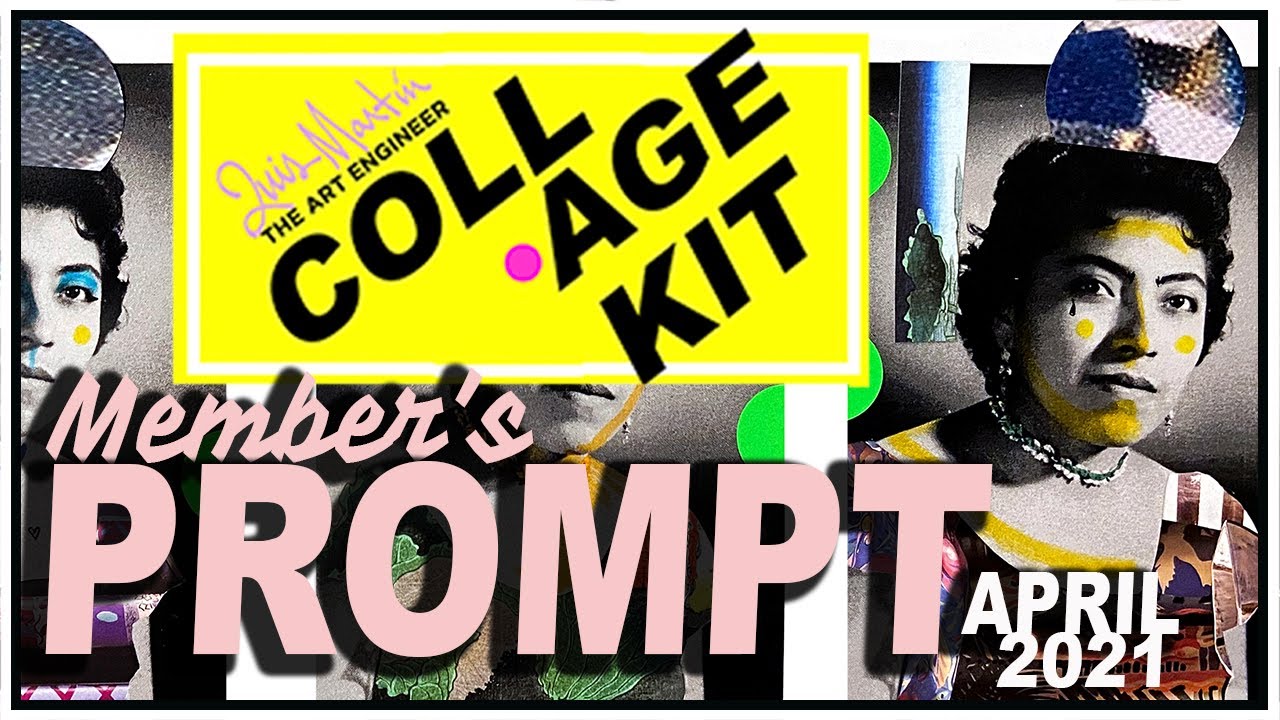 April 2021 Collage Kit Member’s Prompt with Luis Martin / The Art Engineer