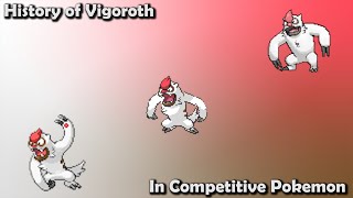 How GOOD was Vigoroth ACTUALLY?  History of Vigoroth in Competitive Pokemon