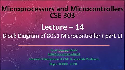 Lecture 14 Block Diagram of 8051 Microcontroller ( part 1) @Dulal-CSEcode , @CSE & @Green University