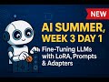 AI Summer 2025 Week 3 Day 1: Parameter-Efficient Fine-Tuning for Custom AI Models