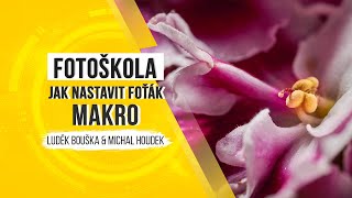 Fotoškola - jak nastavit foťák pro makrofotografii