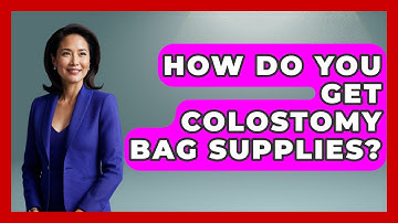 How Do You Get Colostomy Bag Supplies? - The Operating Table