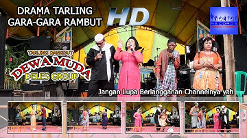DRAMA TARLING "GARA-GARA RAMBUT" - TARLING DANGDUT DEWA MUDA 2017 - BONTOT RECORDS