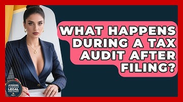 What Happens During A Tax Audit After Filing? - Avoiding Common Legal Mistakes