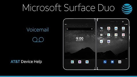 Learn How to use Voicemail on Your Microsoft Surface Duo | AT&T Wireless