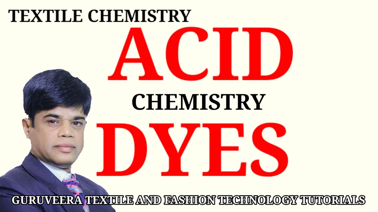 Acid dyes I Types of acid dyes I Details of chemistry of acid dyes I Nylon Dyeing I Wool dyeing