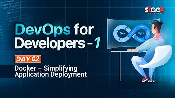Day 2: Docker -  Simplifying Application Deployment | DevOps for Developers 1 | Stack Learner