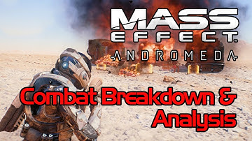Mass Effect Andromeda Combat Gameplay - Breakdown & Analysis