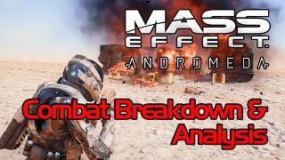 Mass Effect Andromeda Combat Gameplay - Breakdown & Analysis