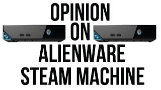 Opinion And Specs On Alien Ware Steam Machine