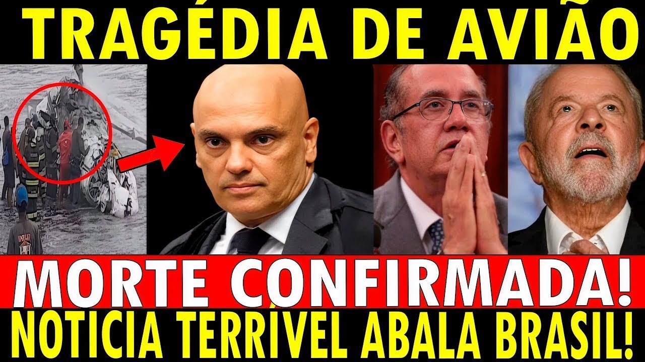 BOMBA! TRAGÉDIA de AVIÃO AGORA! MORREU NO LOCAL - MORAES DO STF ACABA DE SER DETONADO NO GLOBO!