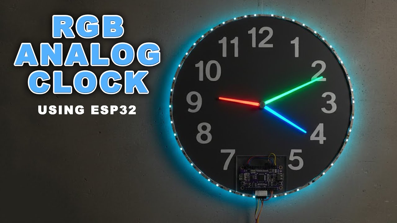 The Ultimate Smart RGB Analog Clock You Can Build at Home Using ESP32