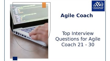 Top 10 Agile Coach Interview Questions and Answers for Career Growth in 2025 | Part 4