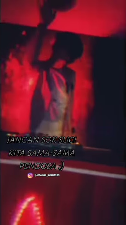 Story wa buat orang yang sok suci - dj rahasia negara -