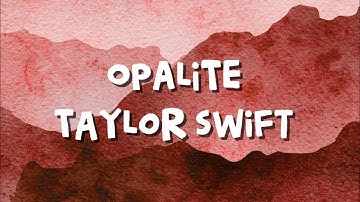 Thumbnail of Taylor Swift ~ Opalite (Lyrics)
