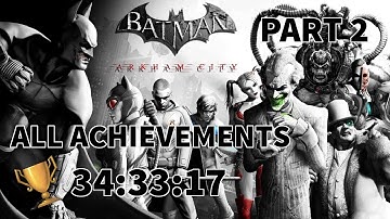 Batman: Arkham City All Achievements Speedrun WR 34:33:17 (Part 2/4) (8/4/19)