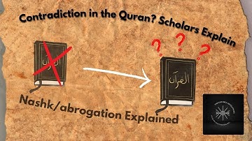 Quran Contradiction? Scholars Use THIS Principle (Naskh)
