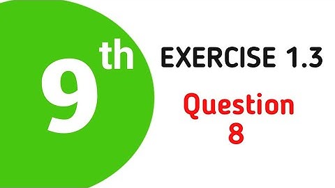 9th class math chapter 1 exercise 1.3 question 8