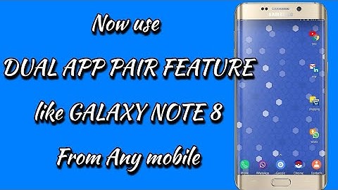 Now Use Note 8 Like | App Pair | Feature On Any Mobile