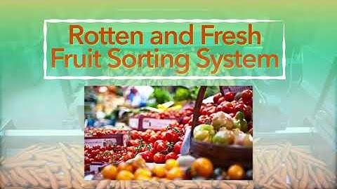 Fresh & Rotten Fruit Detection System: Electronics For You DIY Project