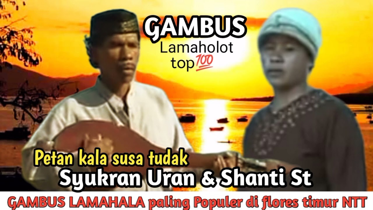 Gambus Lamahala_petan kala susa tudak_Syukran Uran feat Shanti St