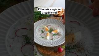 Chłodnik z ogórka i rzodkiewki 🥒 #przepis #zupa #obiad #szybkiprzepis #blogkulinarny #jedzenie